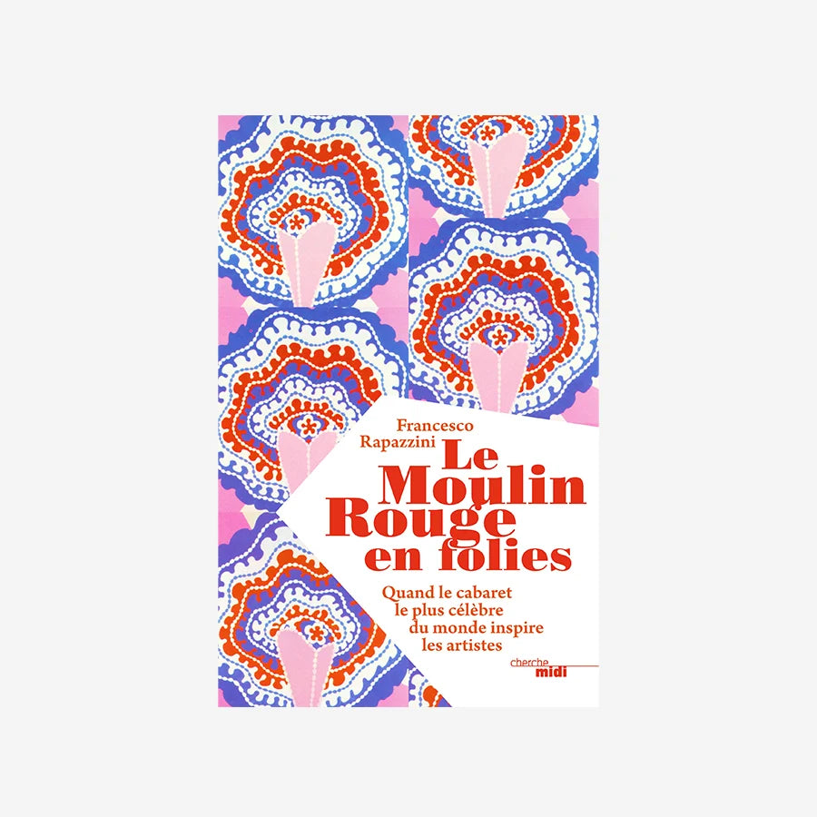 Le livre Le Moulin Rouge en folies des éditions Cherche-midi